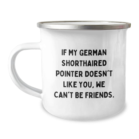 Unique Birthday Unique Gifts for German Shorthaired Pointer Dog Lovers, Funny Quote Camping Mug - Gifts from Friends and Family - Image 1