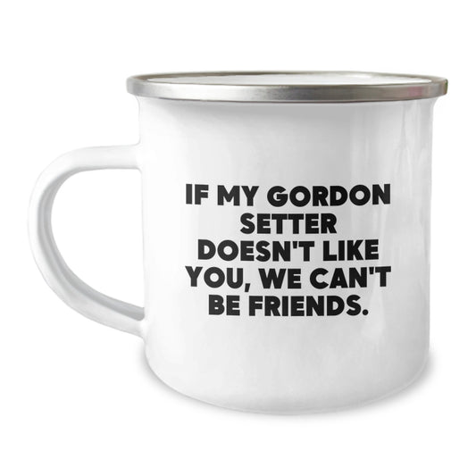 Gordon Setter Dog Gifts Funny Quote - Funny Camping Mug for Men, Women, Friends, Birthday Unique Gifts - Image 1