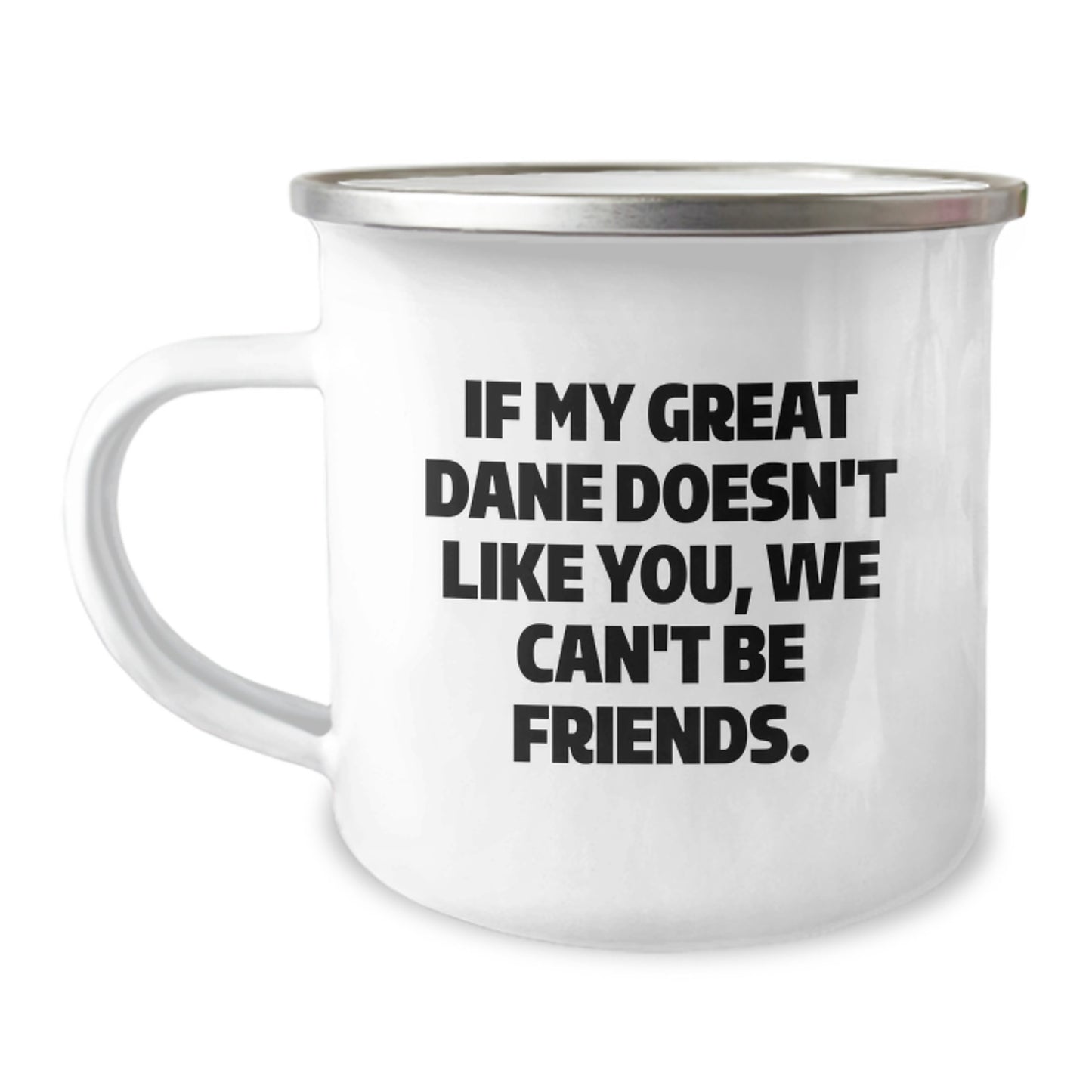 Funny Great Dane Dog Lover's Gifts from Friends for Birthday Unique Camping Mugs - 'If My Great Dane Doesn't Like You, We Can't Be Friends' - Great Dane Dog Camping Mug - Image 1