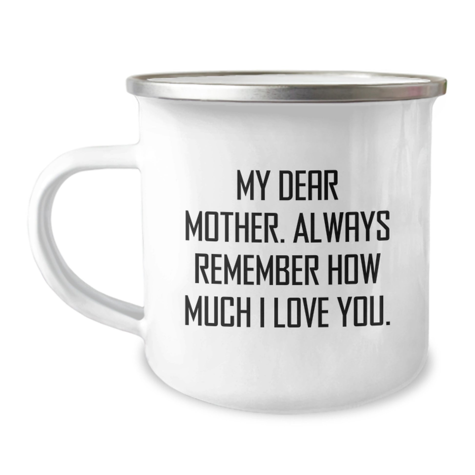 Funny Mother Gifts from Family on Father's Day Unique Camping Mug - 'My Dear Mother Always Remember How Much I Love You' - Image 1