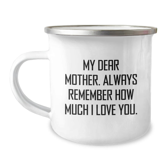Funny Mother Gifts from Family on Father's Day Unique Camping Mug - 'My Dear Mother Always Remember How Much I Love You' - Image 1