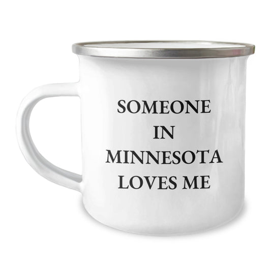 Minnesota Camping Mug - Funny Quote for Someone In Minnesota Loves Me, Birthday Unique Gifts from Friends to Family - Image 1