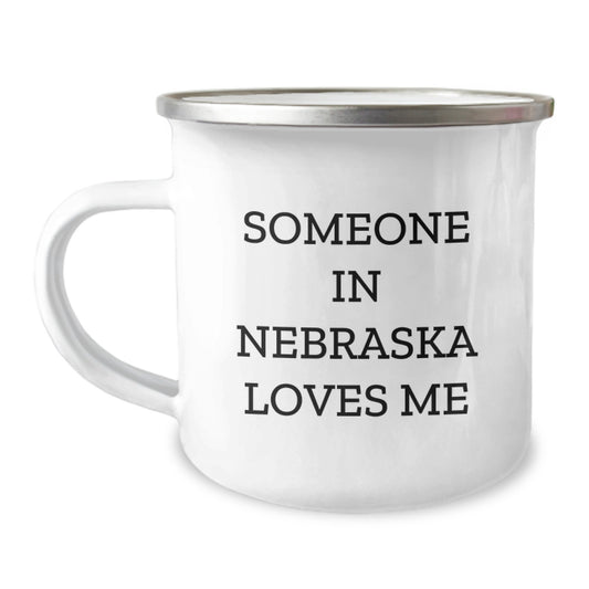Funny Birthday Unique Gifts from Nebraska Enthusiasts - Someone In Nebraska Loves Me Camping Mug, Perfect for Nebraska Lovers and Camping Friends - Birthday Unique Gifts - Image 1