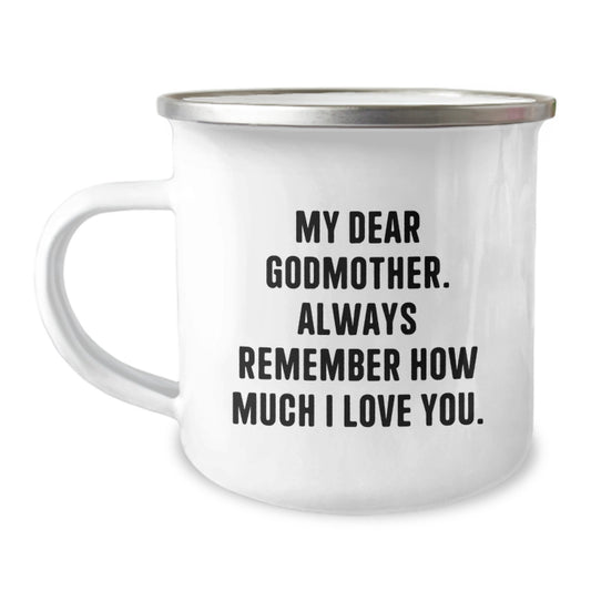 Funny Godmother Gifts, Camping Mug, My Dear Godmother. Always Remember How Much I Love You., Unique Christmas Unique Gifts from Family to Godmother - Image 1