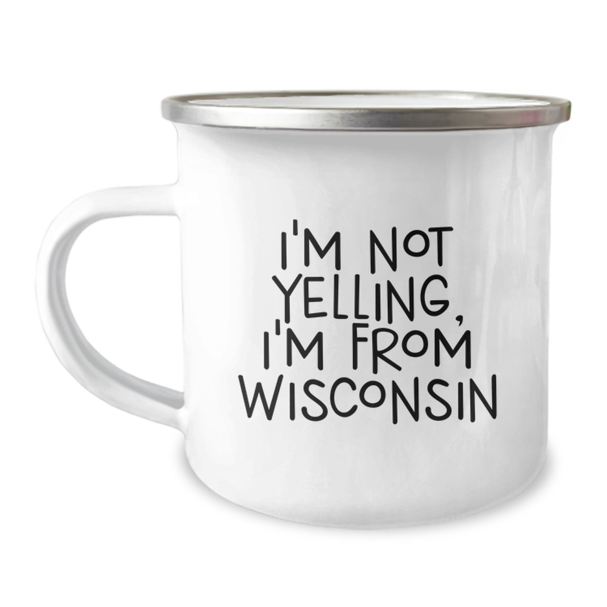 Wisconsin Camping Mug, Funny Quote 'I'm Not Yelling, I'm From Wisconsin' Gifts for Birthday, Gifts from Friends and Family - Image 1
