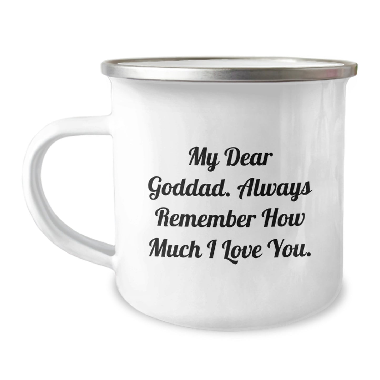 Funny Goddad Gifts from Men, Unique Valentine's Unique Gifts for Men, 'My Dear Goddad. Always Remember How Much I Love You.' Camping Mug - Image 1