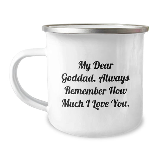 Funny Goddad Gifts from Men, Unique Valentine's Unique Gifts for Men, 'My Dear Goddad. Always Remember How Much I Love You.' Camping Mug - Image 1