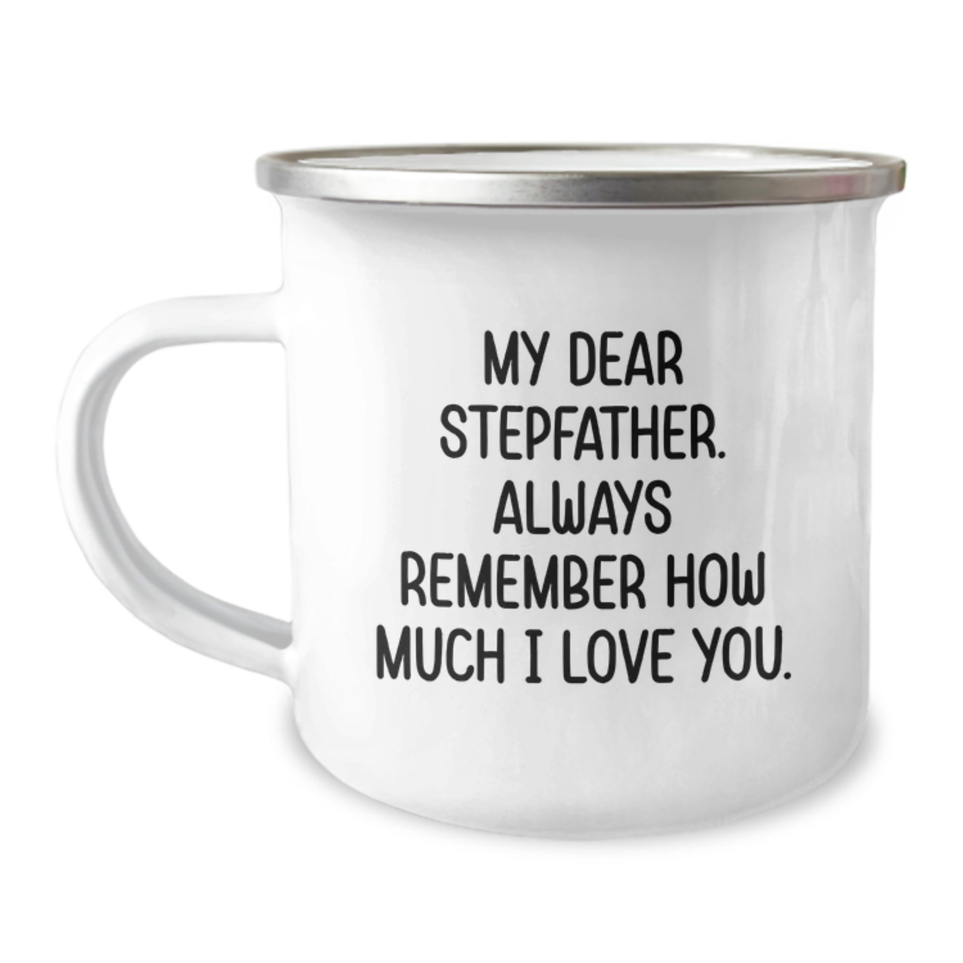 Funny Stepfather Gifts, Unique Camping Mug for Dad, Always Remember How Much I Love You - Gifts from Family - Image 1