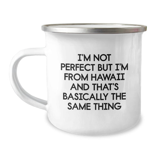 Hawaii Camping Mug Gifts from Friends and Family - Funny Quote 'I'm Not Perfect But I'm From' Birthday Unique Gifts for Men Women - Image 1