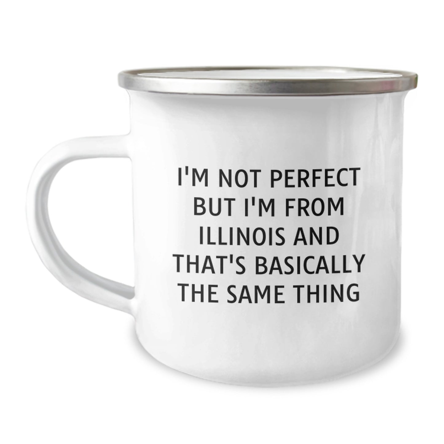Funny Illinois Gifts from Men to Women Valentine's Unique Camping Mugs 'I'm Not Perfect But I'm From Illinois And That's Basically The Same Thing' - Illinois - Image 1