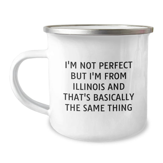 Funny Illinois Gifts from Men to Women Valentine's Unique Camping Mugs 'I'm Not Perfect But I'm From Illinois And That's Basically The Same Thing' - Illinois - Image 1
