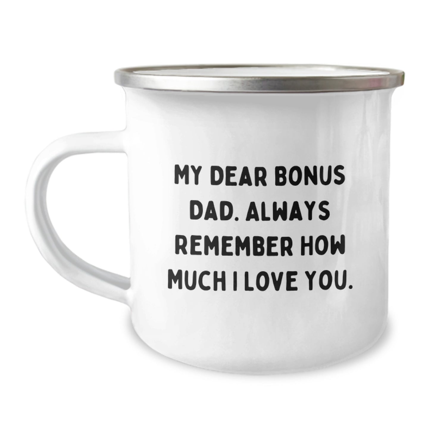 Funny Bonus Dad Gifts from Family Birthday Unique Mugs for Bonus Dad, Camping Mug with Funny Quote - My Dear Bonus Dad Always Remember How Much I Love You, Gifts for Bonus Dad - Image 1