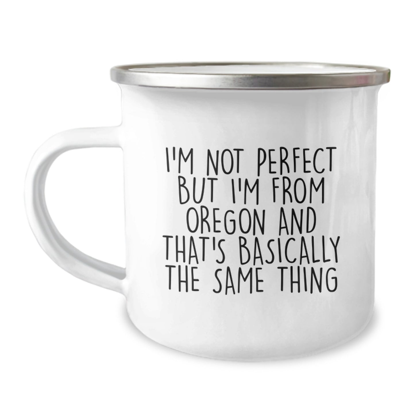 Funny Oregon Gifts from Friends, Camping Mugs for Oregon Men Birthday Unique Gifts, Perfect Quote 'I'm Not Perfect But I'm From Oregon And That's Basically The Same Thing' - Image 1