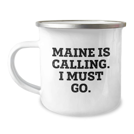 Maine Lovers Gifts from Friends for Birthday - 'Maine Is Calling. I Must Go.' Camping Mug, 12 oz, Stainless Steel with Enamel Finish - Image 1