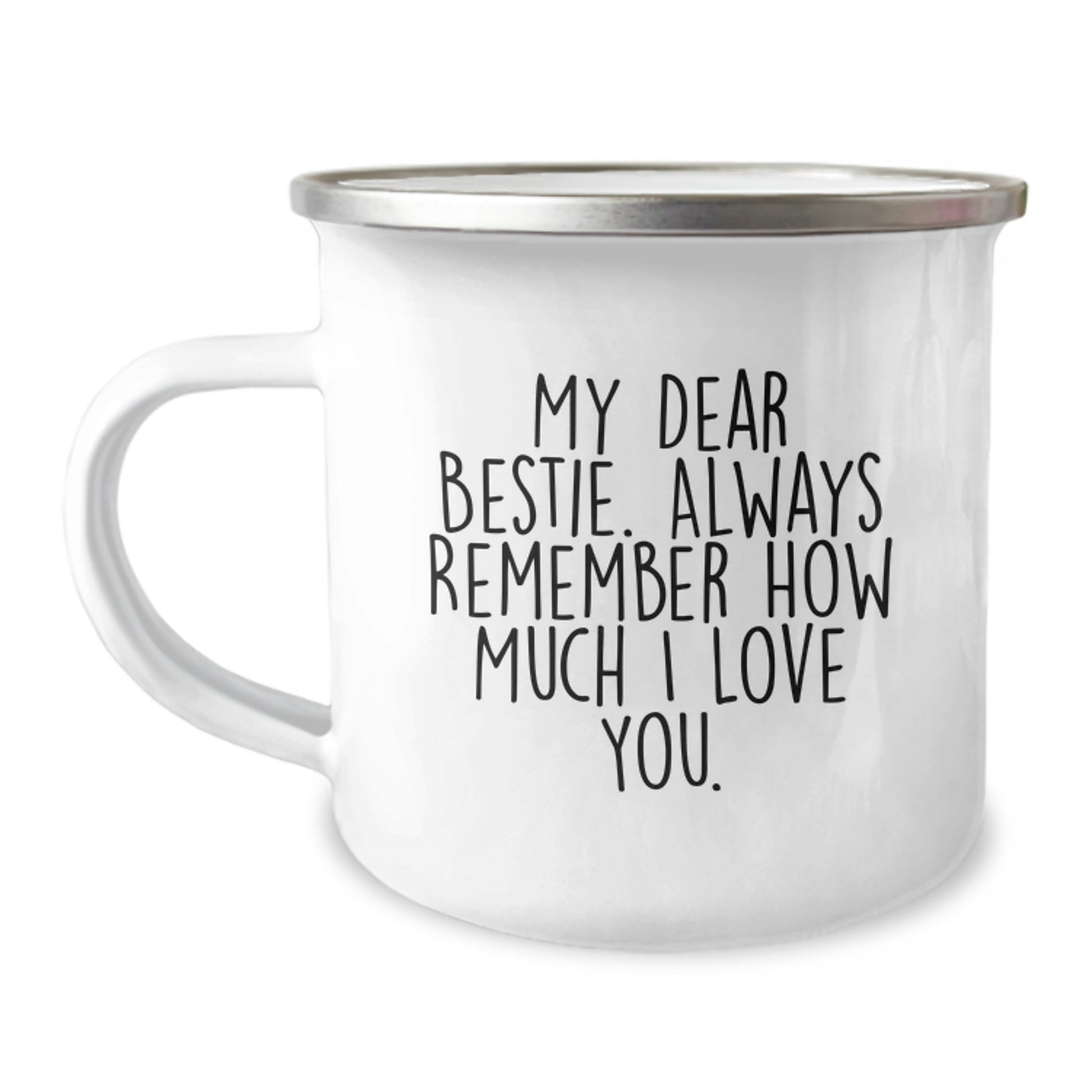 Funny Bestie Camping Mug Gifts from Friends for Christmas 'My Dear Bestie. Always Remember How Much I Love You.' - Image 1