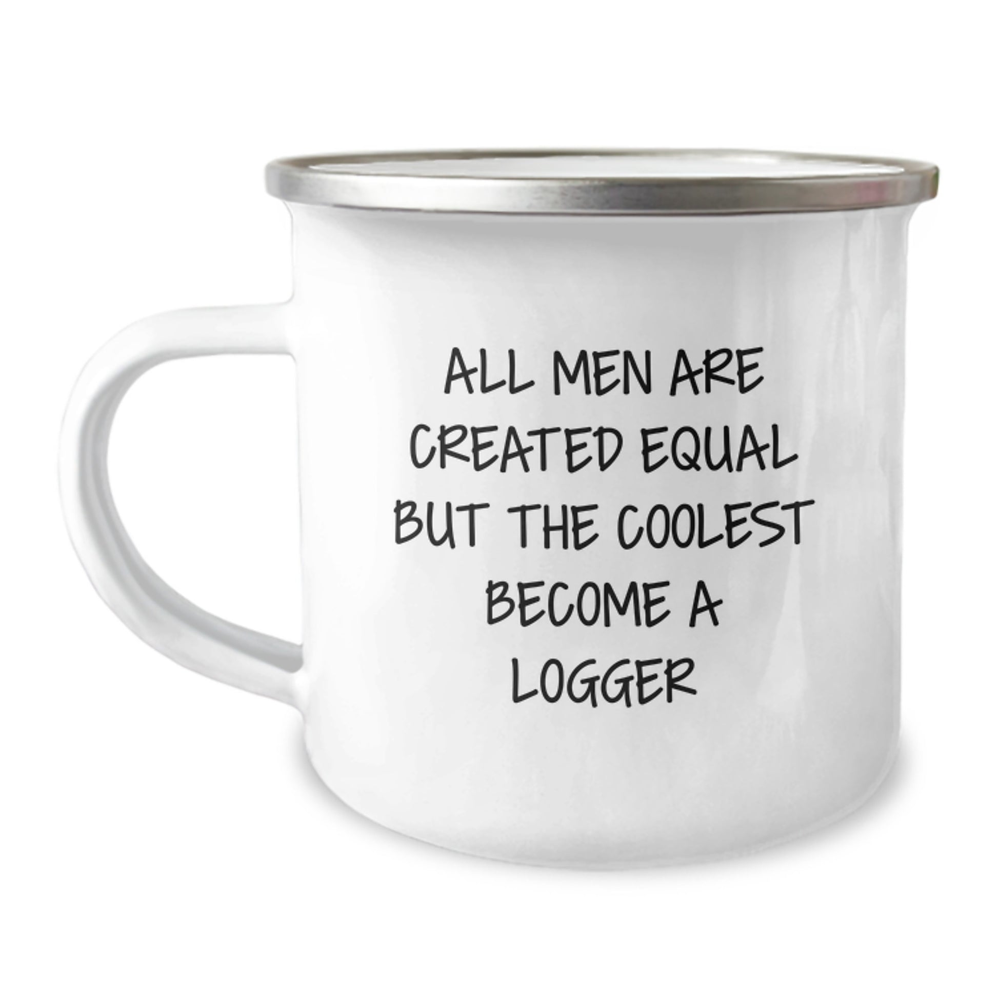 Funny Logger Gifts for Men Logger Friends, Christmas Unique Gifts from Men, Cute Camping Mug Quote 'All Men Are Created Equal But The Coolest Become A Logger' - Image 1