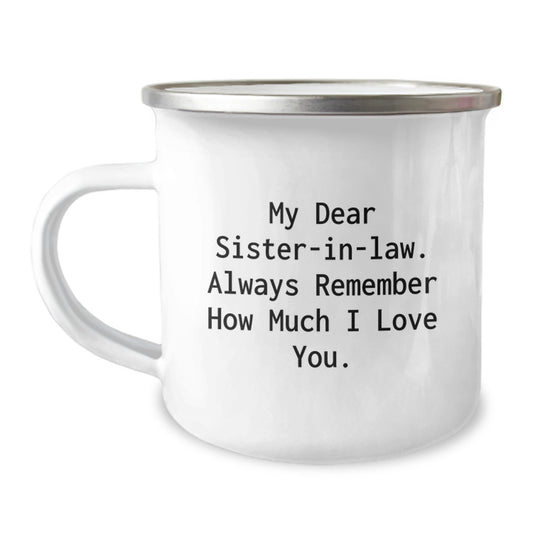 Funny Sister-in-law Gifts from Men to Sister-in-law, Christmas Unique Mug, Always Remember How Much I Love You. - Image 1