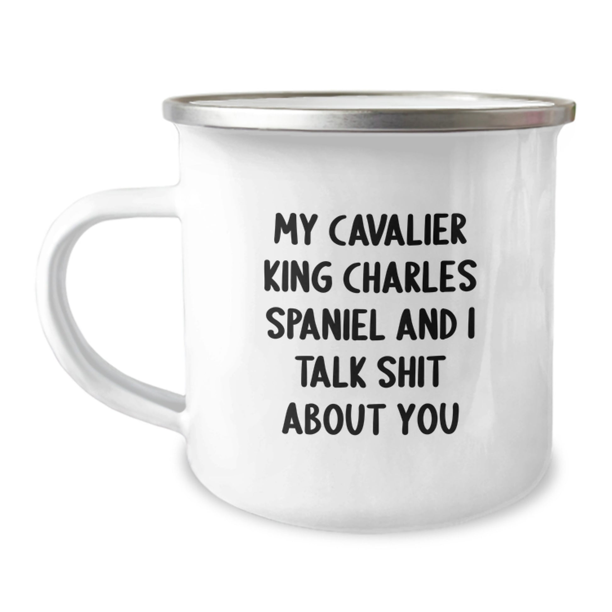 Funny Cavalier King Charles Spaniel Dog Lover Gifts from Family Friends Men Women - Camping Mug - 'My Cavalier King Charles Spaniel And I Talk Shit About You' Christmas Unique Treasures - Image 1