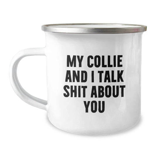 Collie Dog Camping Mug Funny Quote Gifts from Men to Mom on Mother's Day - Image 1