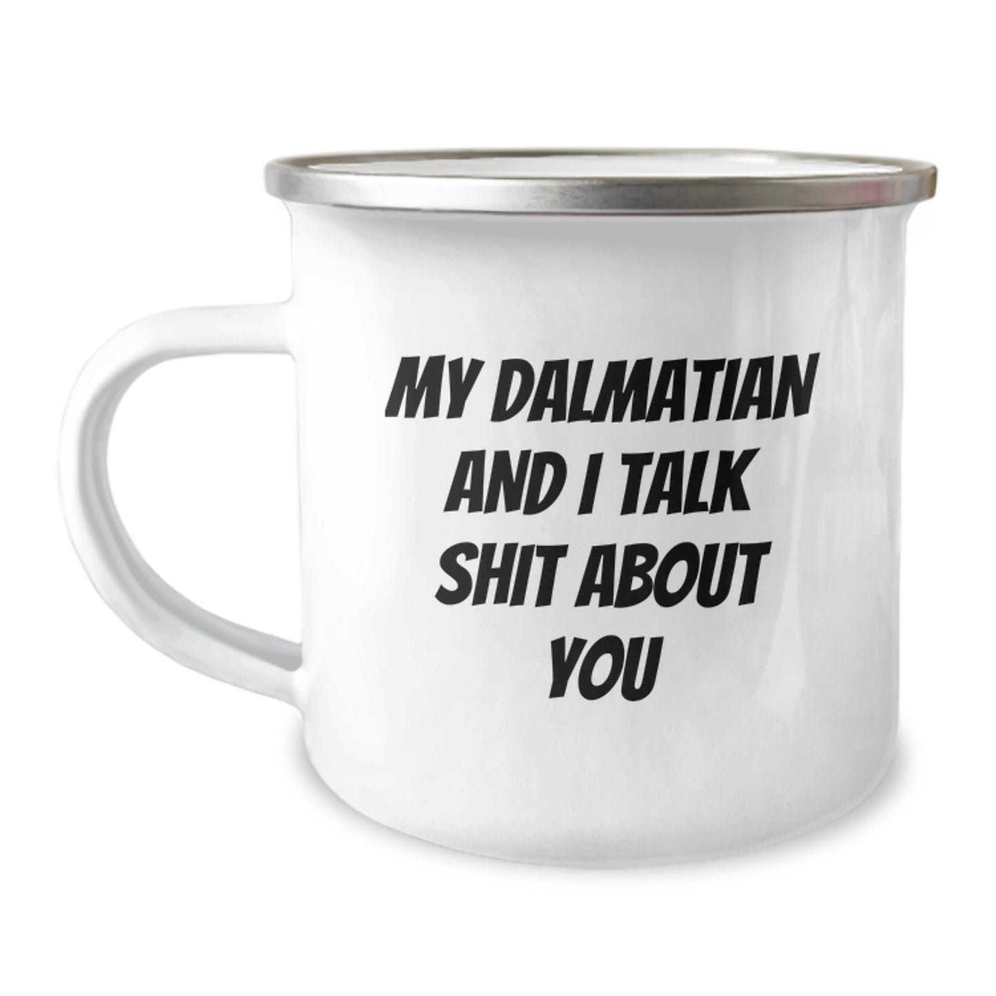 Funny Dalmatian Dog Christmas Camping Mug Gifts for Men Women Friends Family - 'My Dalmatian And I Talk Shit About You' - Image 1
