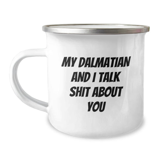 Funny Dalmatian Dog Christmas Camping Mug Gifts for Men Women Friends Family - 'My Dalmatian And I Talk Shit About You' - Image 1