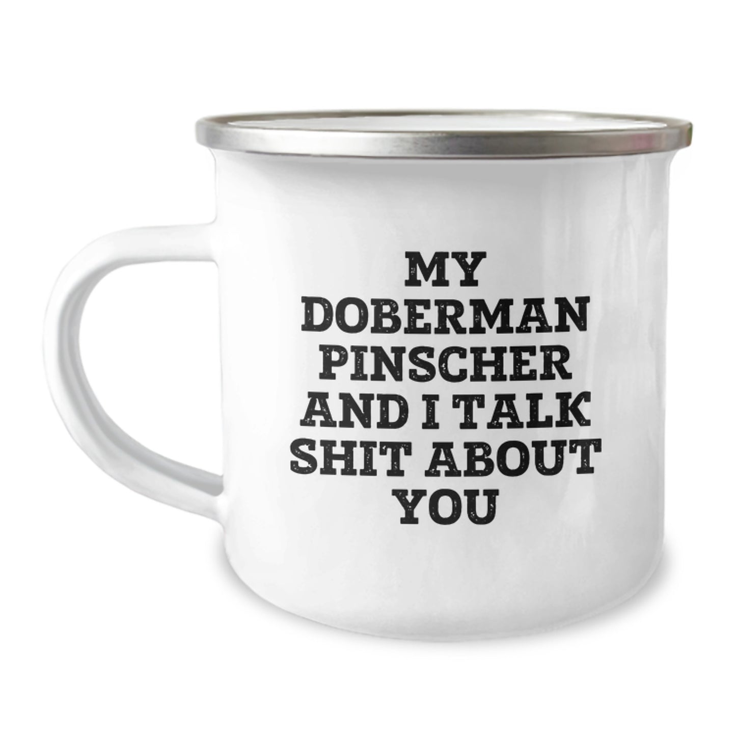 Doberman Pinscher Dog Funny Quote Camping Mug Gifts from Men to Family on Mother's Day - Image 1