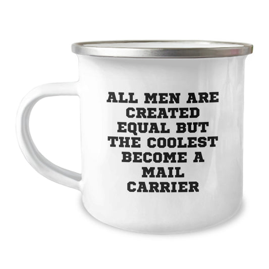 Funny Mail Carrier Gifts for Dad, Unique Camping Mug from Family, 'All Men Are Created Equal But The Coolest Become A Mail Carrier' Quote - Image 1