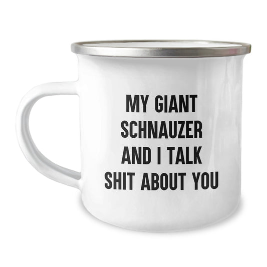 Funny Giant Schnauzer Dog Gifts from Friends for Men and Women - My Giant Schnauzer And I Talk Shit About You Christmas Camping Mug - Image 1