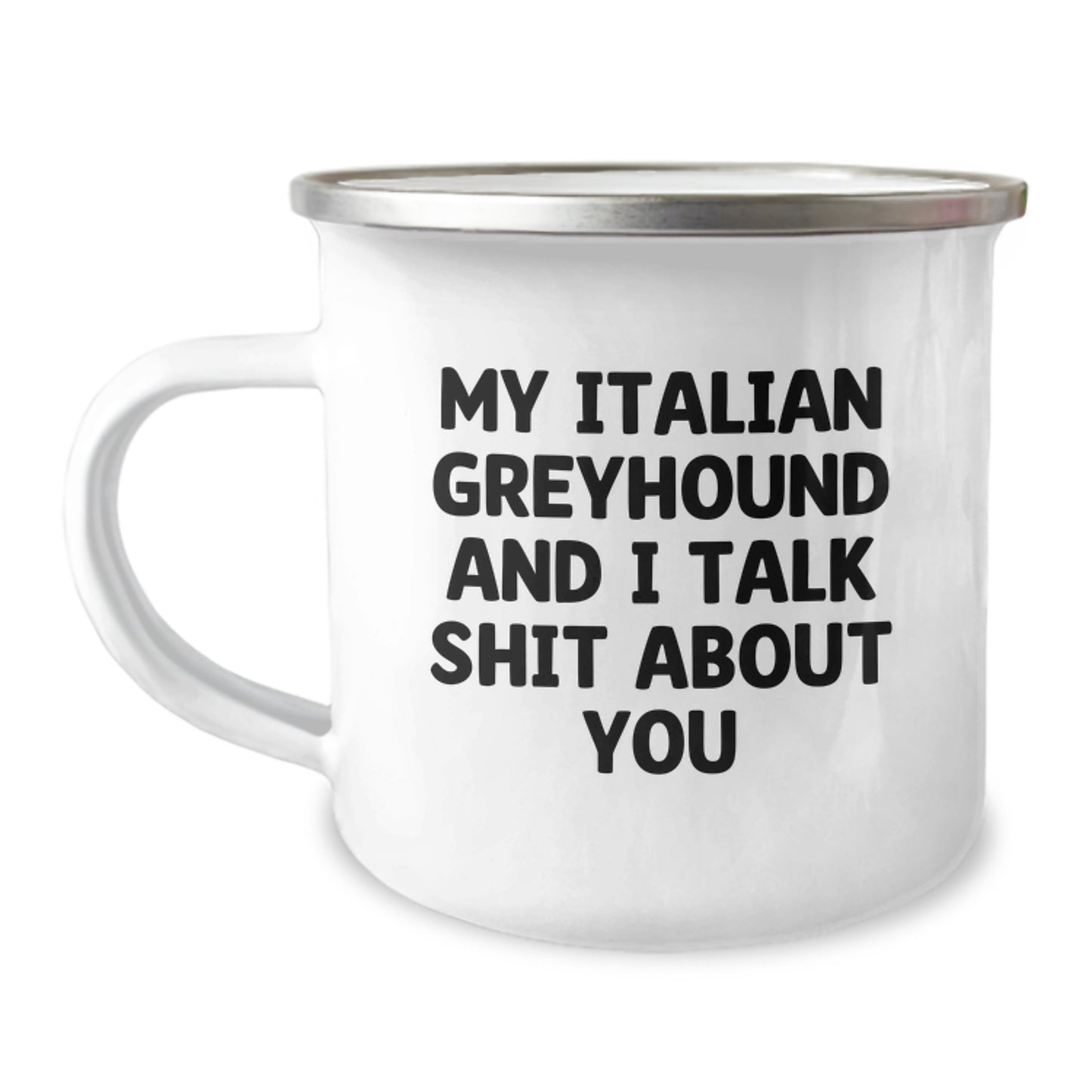 Funny Italian Greyhound Dog Gifts for Women - My Italian Greyhound And I Talk Shit About You Camping Mug Gifts from Family - Image 1