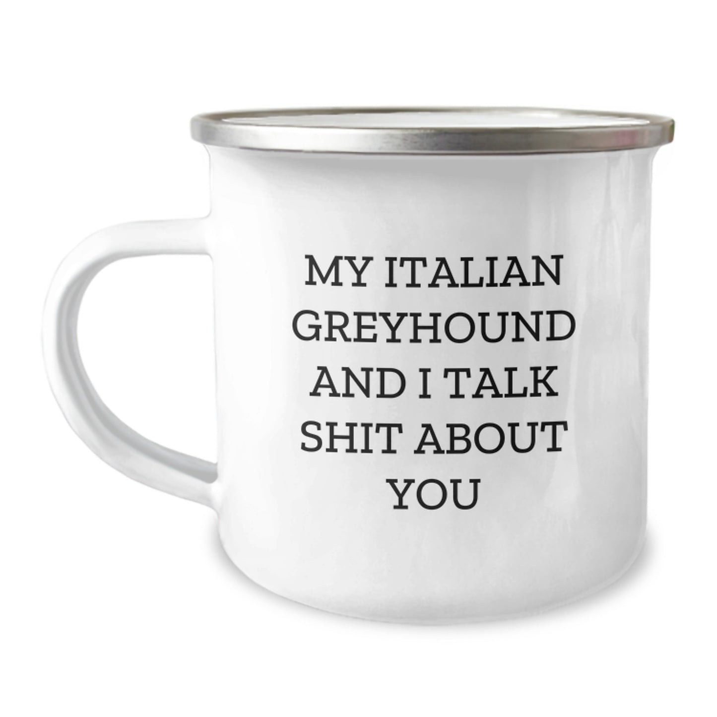 Gifts from Men for Italian Greyhound Dog Owners, Funny 'My Italian Greyhound And I Talk Shit About You' Camping Mug for Mother's Day, Unique Italian Greyhound Dog Lover Gifts - Image 1