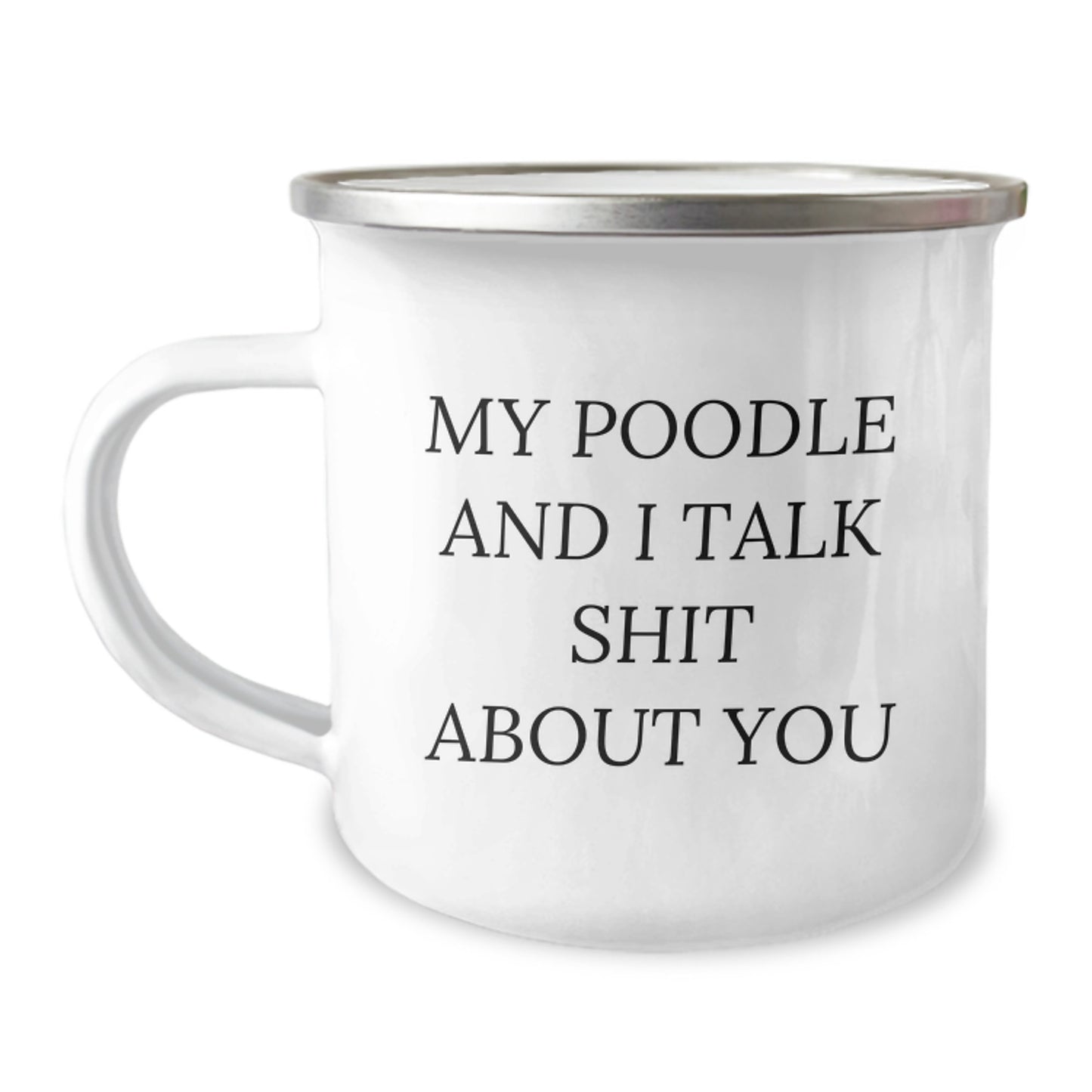 Funny Poodle Dog Camping Mugs Gifts from Men to Mom on Mother's Day with My Poodle And I Talk Shit About You Quote - Unique Poodle Dog Lover Gifts for Women, Friends, Coworkers, Family - Image 1