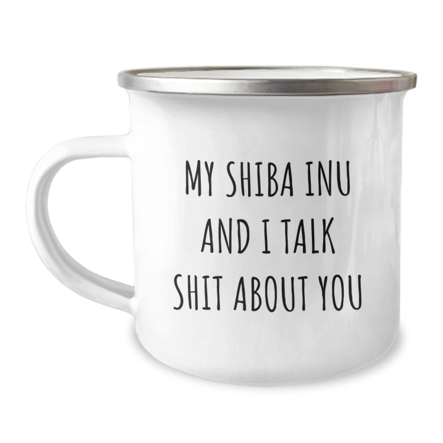Funny Shiba Inu Dog Gifts for Birthday - Camping Mug with 'My Shiba Inu And I Talk Shit About You' Quote, Gifts from Family for Friends - Image 1