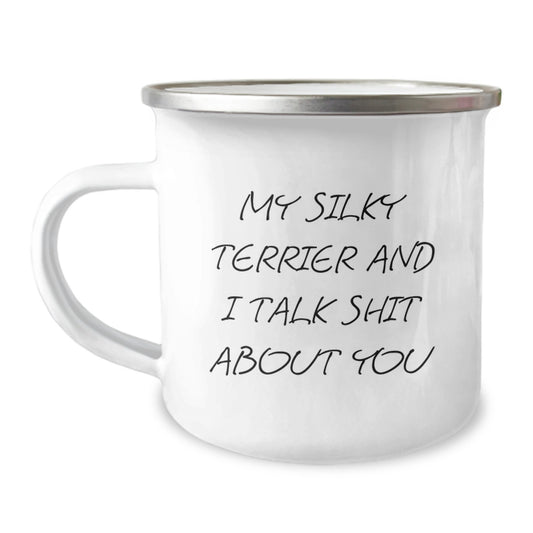 Funny Silky Terrier Dog Gifts from Men for Father's Day Camping Mug, My Silky Terrier And I 'Talk Shit About You' Unique - Image 1