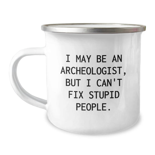 Gifts from Friends for Archeologists, I May Be An Archeologist Funny Camping Mug, Unique Mother's Day Unique Gift Ideas for Men and Women - Image 1