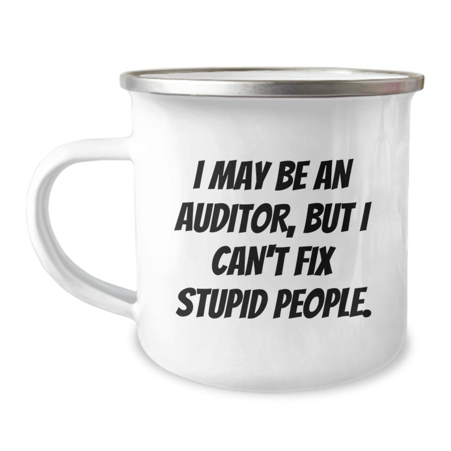Funny Auditor Gifts for Men - I May Be An Auditor, But I Can't Fix Stupid People. - Christmas Unique Gifts from Friends to Family - Image 1