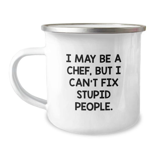 Funny Chef Camping Mug Gifts from Men to Women Friends and Family - 'I May Be A Chef, But I Can't Fix Stupid People' - Perfect for Camping or Home Use - Unique Mother's Day Unique Gifts - Image 1