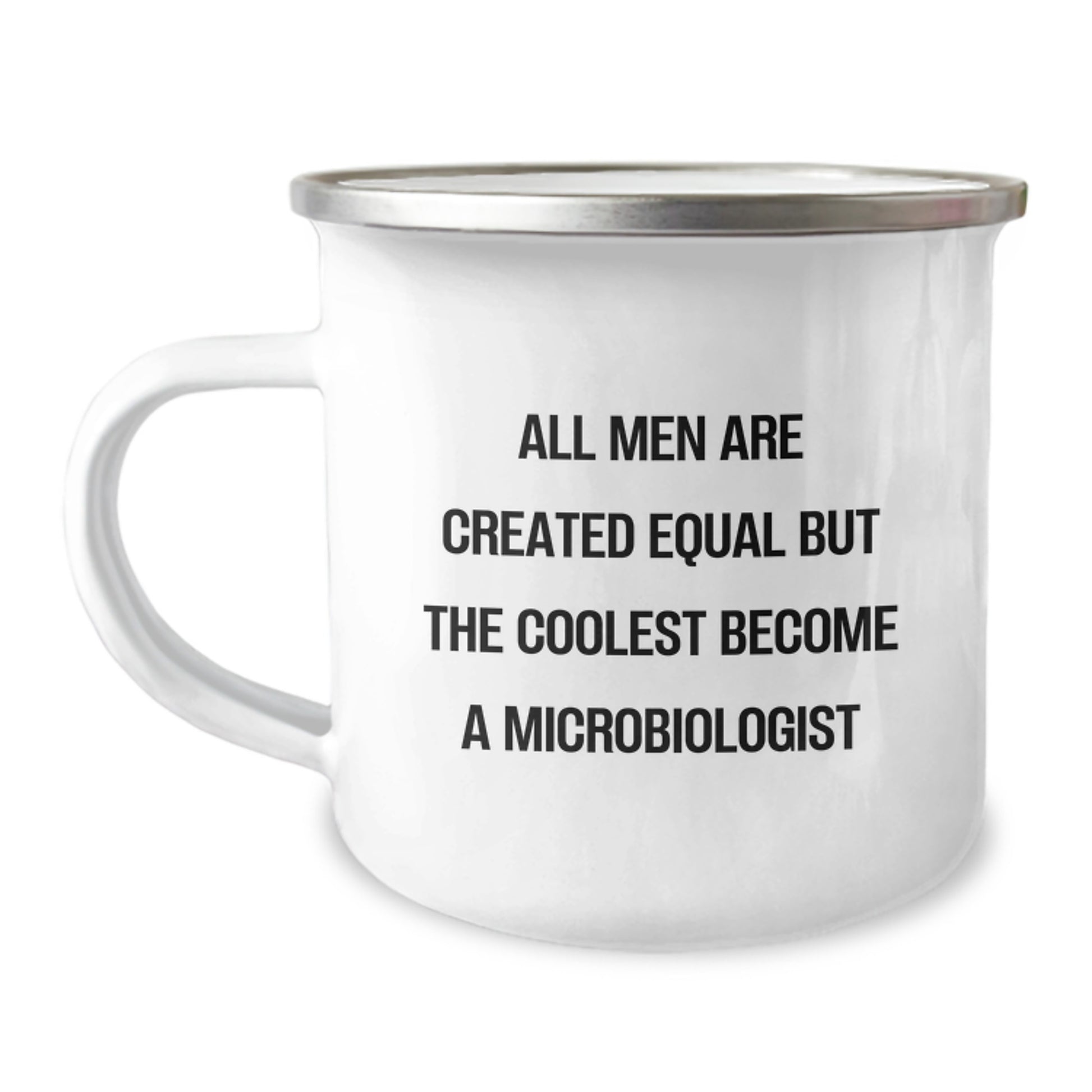 Funny Microbiologist Gifts for Men - Valentine's Unique Gifts from Friends - All Men Are Created Equal But The Coolest Become A Microbiologist - Camping Mug for Microbiologist Enthusiasts - Image 1