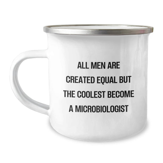 Funny Microbiologist Gifts for Men - Valentine's Unique Gifts from Friends - All Men Are Created Equal But The Coolest Become A Microbiologist - Camping Mug for Microbiologist Enthusiasts - Image 1