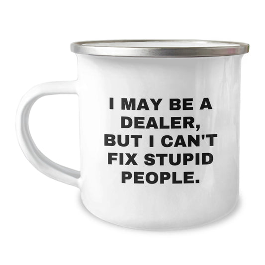 Funny Dealer Gifts for Men - Camping Mug with 'I May Be A Dealer' - Image 1