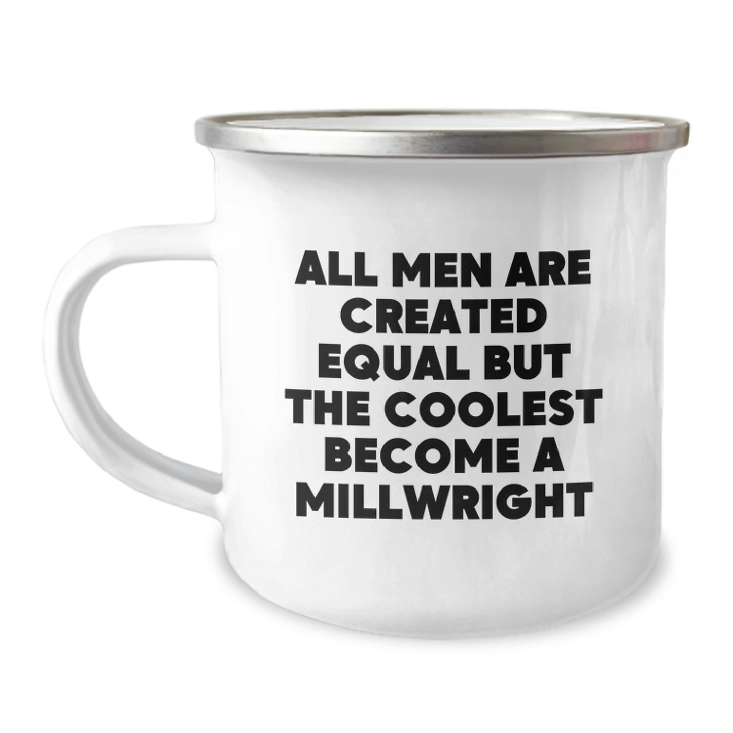 Funny Millwright Enthusiast Gifts from Men to Friends and Family Camping Mug - All Men Are Created Equal But The Coolest Become A Millwright - Perfect for Christmas Unique - Image 1