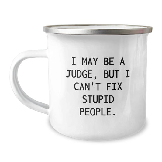 Funny Judge Gifts, Mother's Day Unique Ideas for Judge Enthusiasts, Camping Mug with Sarcastic Quote, Gifts from Family, Friends, or Coworkers, Perfect for Judge - Image 1