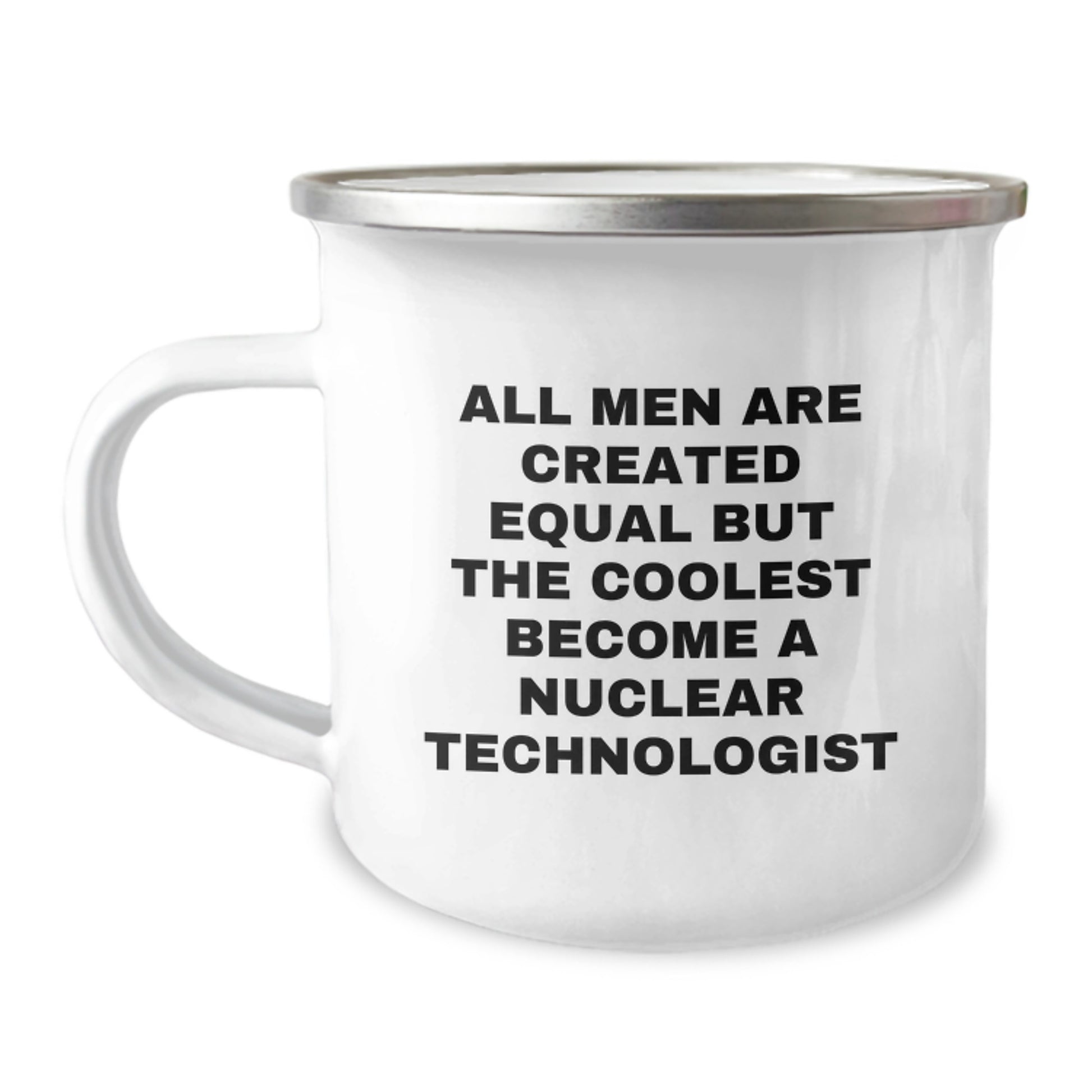 Nuclear Technologist Gifts Funny Quote, Unique Camping Mug for Men, Graduation Unique Gifts from Friends, Family, Coworkers, Perfect for Nuclear Technologist Enthusiasts - Image 1