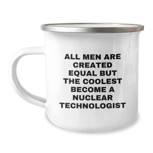 Nuclear Technologist Gifts Funny Quote, Unique Camping Mug for Men, Graduation Unique Gifts from Friends, Family, Coworkers, Perfect for Nuclear Technologist Enthusiasts - Image 1