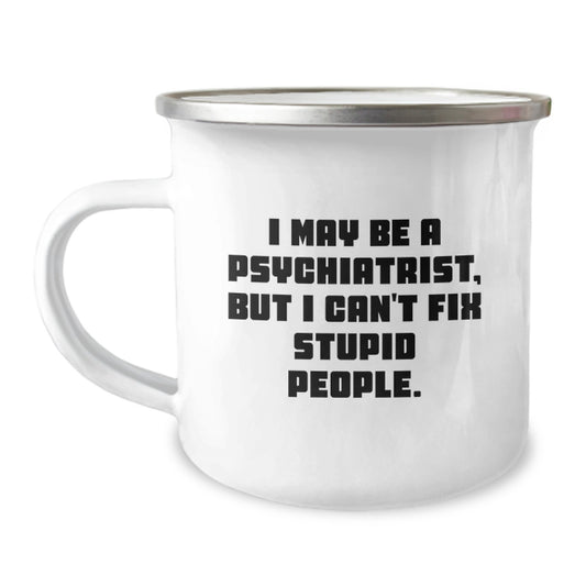 Funny Psychiatrist Gifts from Men to Women Friends Family Camping Mug, Perfect for Psychiatric Professionals on Mother's Day - Image 1