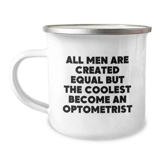 Funny Optometrist Gifts from Men to Friends - Valentine's Unique Mugs for Cool Optometrist Lovers - All Men Are Created Equal But The Coolest Become An Optometrist - Image 1