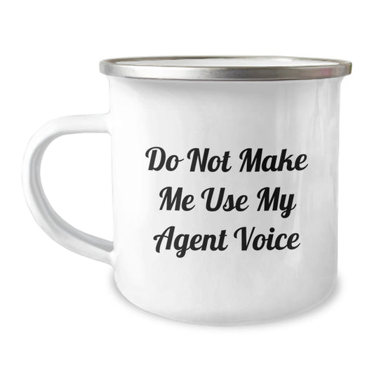 Funny Agent Gifts from Men, Valentine's Unique Gifts for Agent, Agent Camping Mug with Do Not Make Me Use My Agent Voice Quote - Image 1