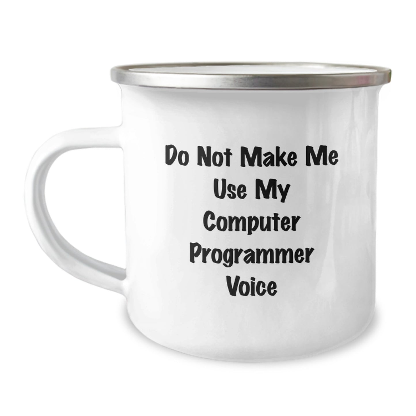 Funny Computer Programmer Mom's Mother's Day Unique Gifts from Family - 'Do Not Make Me Use My Computer Programmer Voice' Camping Mug for Her - Image 1