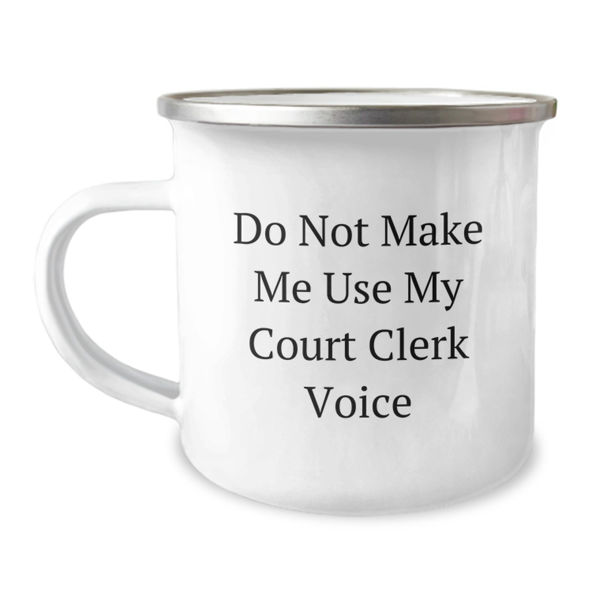 Court Clerk Camping Mug - Funny Gifts for Court Clerk from Friends, Unique Christmas Unique Gifts for Court Clerk, Quirky Court Clerk Coffee Mug, 'Do Not Make Me Use My Court Clerk Voice' - Image 1
