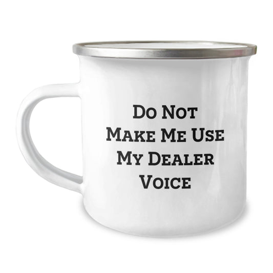Funny Dealer Gifts for Men, Unique Camping Mug for Graduation, Do Not Make Me Use My Dealer Voice - Image 1