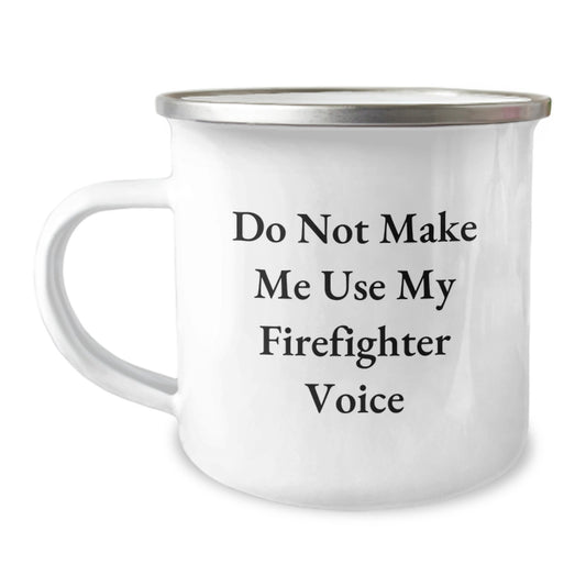 Funny Firefighter Gifts for Men, Christmas Unique Gifts from Friends to Firefighter Husbands, Camping Mug with 'Do Not Make Me Use My Firefighter Voice' - Image 1